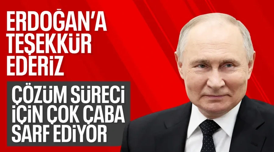 Putin: Erdoğan