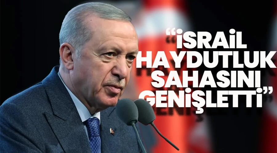 Cumhurbaşkanı Erdoğan: İsrail haydutluk sahasını genişletti
