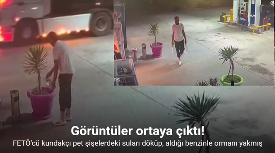 FETÖ’cü kundakçı parkı tutuşturduğu benzinleri böyle almış 