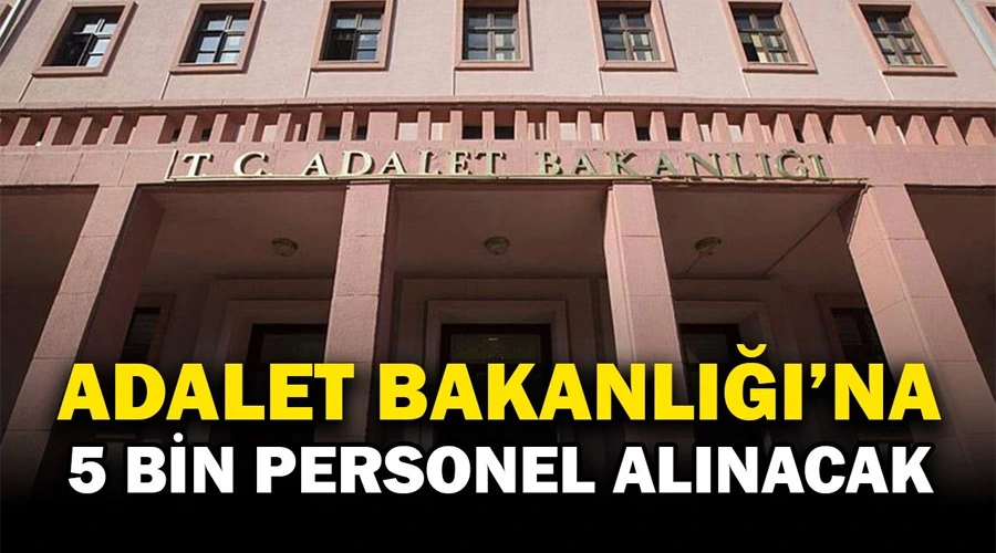Adalet Bakanlığı 5 Bin Personel Alımı Başvuruları Başlıyor: İşte Detaylar!