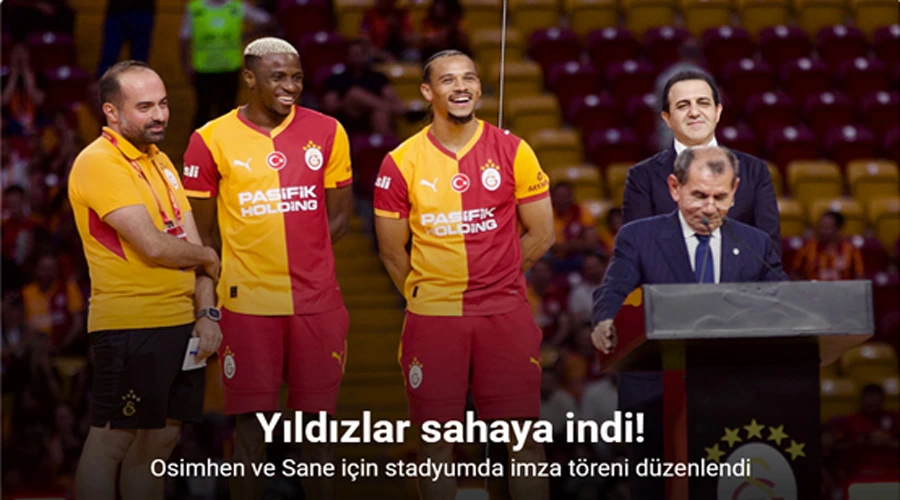 Galatasaray, Yeni Transferleri Osimhen ve Sane ile Taraftarı Coşturdu: 