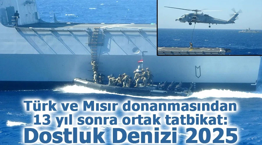 Türk ve Mısır donanmasından 13 yıl sonra ortak tatbikat: Dostluk Denizi 2025