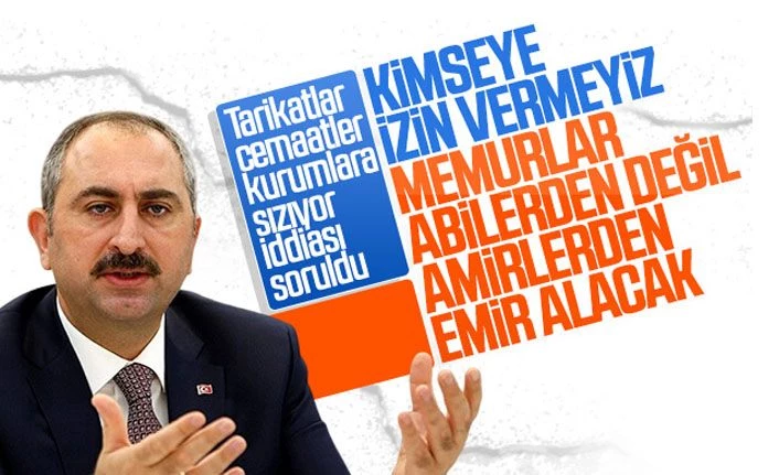 Adalet Bakanı Gül: Memurlar Abilerden değil Amirlerden emir alacak