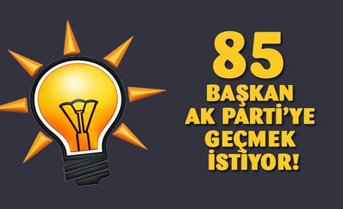 Bu başkanlar AK Parti'ye geçmek istiyorlar