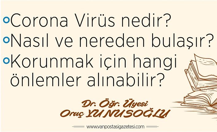 Corona Virüs nedir? Nasıl ve nereden bulaşır? Korunmak için hangi önlemler alınabilir?