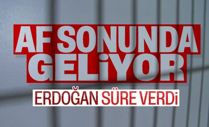 Cumhurbaşkanı Erdoğan açıkladı: Af yasası için geri sayım başladı