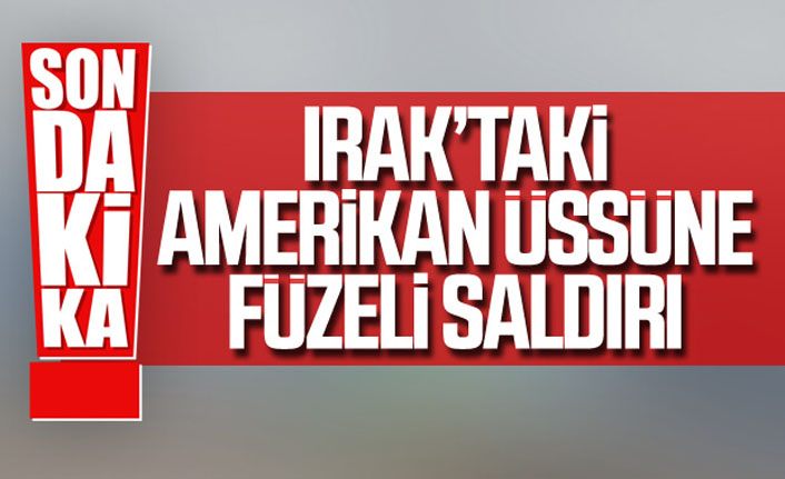 Irak'taki ABD üssüne füzeli saldırı