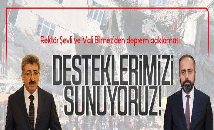 Rektör Şevli ve Van Valisi Bilmez’den deprem açıklaması