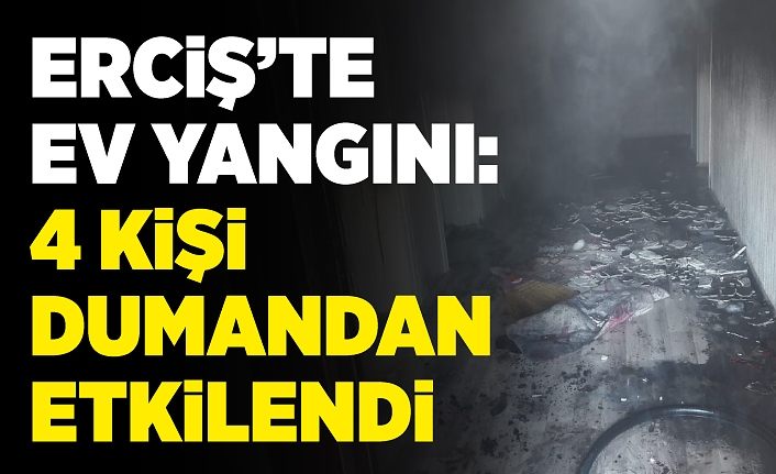 Erciş’te ev yangını: 4 kişi dumandan etkilendi