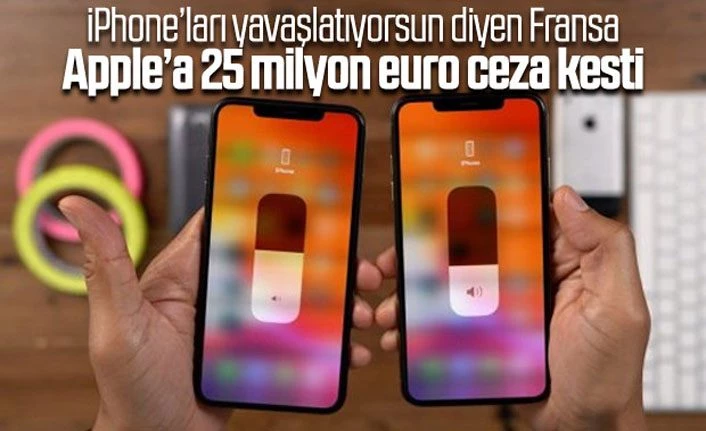 Fransa, iPhone'ları yavaşlattığı için Apple'a ceza kesti