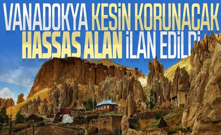 Van Valisi Bilmez Müjdeyi verdi:  Vanadokya kesin korunacak hassas alan ilan edildi