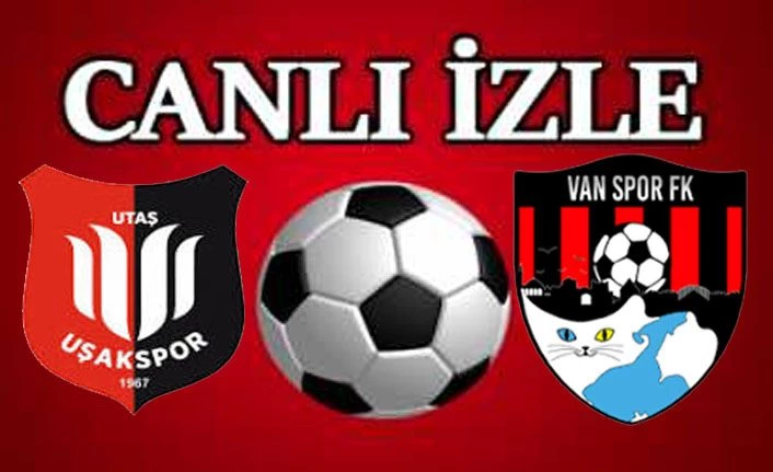 Vanspor Utaş Uşakspor karşılaşması canlı yayımlanacak mı? Hangi kanalda yayımlanacak? 