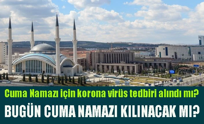Cuma Namazı için corona virüs tedbiri alındı mı? 13 Mart'ta Cuma Namazı kılınacak mı?