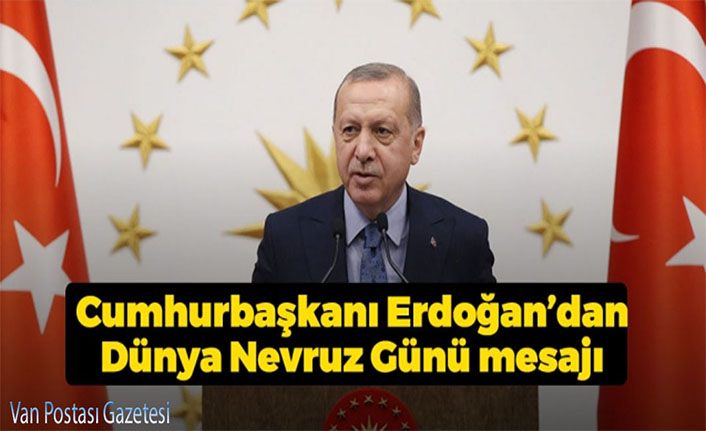 Cumhurbaşkanı Erdoğan'dan Dünya Nevruz Günü mesajı