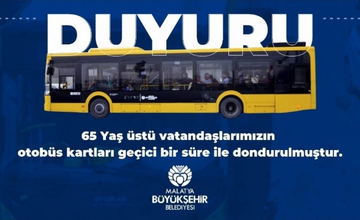 Malatya’da 65 yaş üstü pasolar Nisan sonuna kadar durduruldu