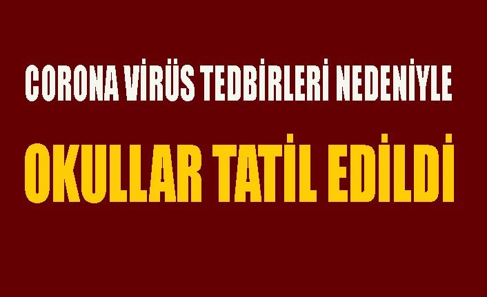 Son Dakika!.. Okullara 16 Mart 2020 Pazartesi günü itibariyle corona virüs tatili