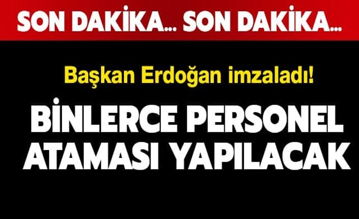 Son dakika: Başkan Erdoğan imzaladı! 62 kamu kurumuna 6 bin 219 atama yapılacak