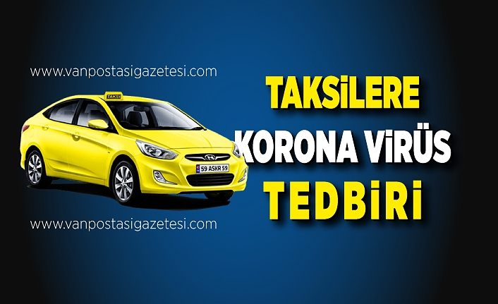 Van'da taksilere korona virüs tedbiri