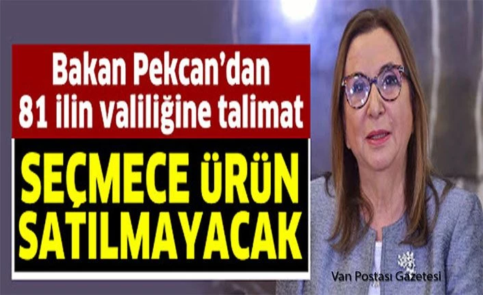 Ticaret Bakanı Pekcan'dan 81 il valiliğine talimat