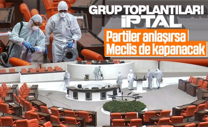 Tüm Siyasi partilerin grup toplantıları iptal edildi