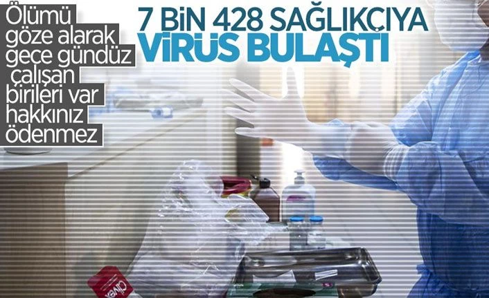 7 bin 428 sağlık çalışanı enfekte oldu