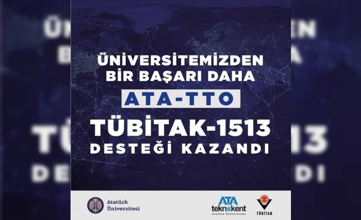 Atatürk Üniversitesi Teknoloji Transfer Ofisi, Tübitak-1513 desteği kazandı