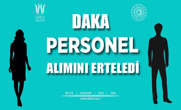 DAKA personel alımı başvuru tarihleri ertelendi!