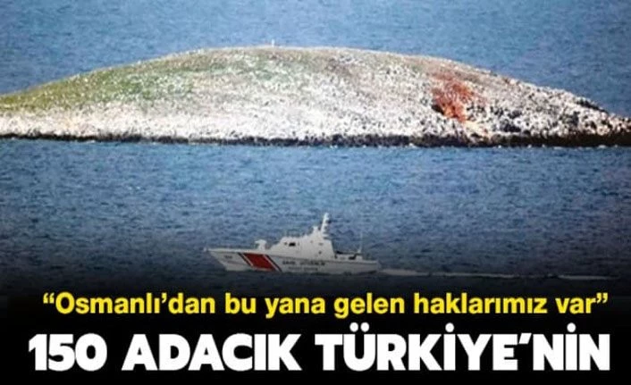 Ege'de Türkiye'ye ait 150 adacık var