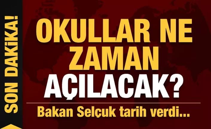 Normalleşme süreci beklenildiği gibi devam ederse okullar ne zaman açılacak? Bakan Ziya Selçuk açıkladı..