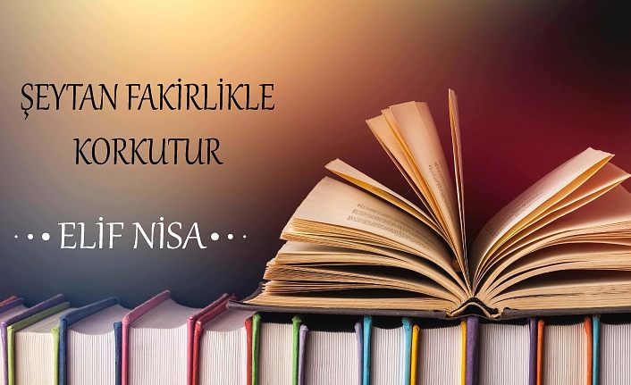 ŞEYTAN FAKİRLİKLE KORKUTUR