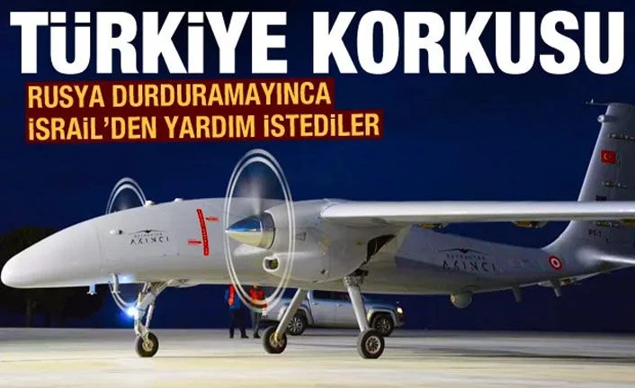 Türkiye korkusu: Rusya durduramayınca İsrail'den yardım istediler
