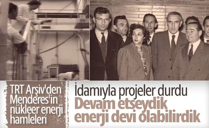 Adnan Menderes, nükleer alanında çalışmalar yapıyordu