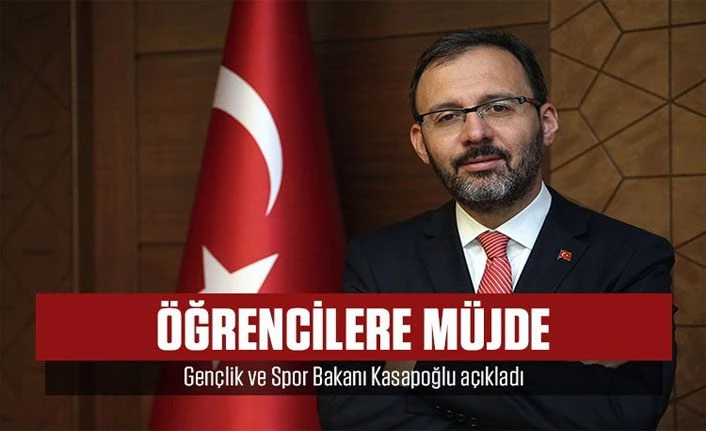 Bakan Kasapoğlu: Haziran ayı burs ve kredi erken ödemeleri 19 Mayıs itibarıyla başladı