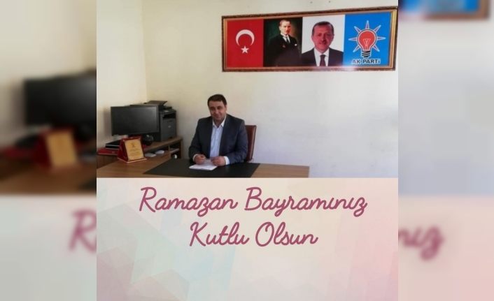 AK Parti Bahçesaray İlçe Başkan Sabırlıdan Ramazan bayramı mesajı