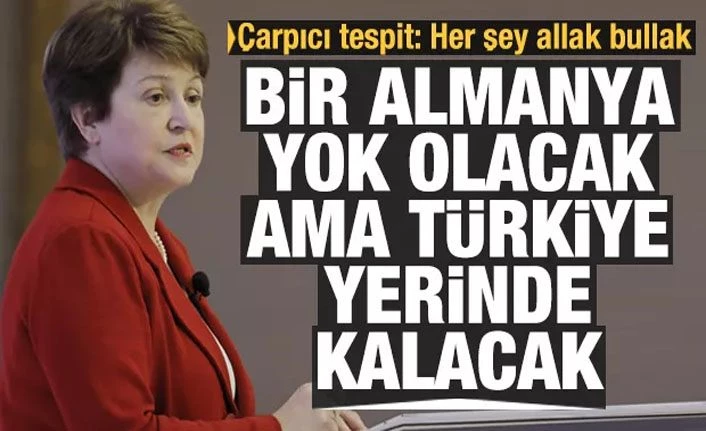 Çarpıcı tespit: Bir Almanya yok olacak ama Türkiye yerinde kalacak