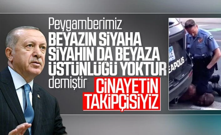 Cumhurbaşkanı Erdoğan, siyahi Amerikalı Floyd'un polis şiddeti sonucu ölümünü kınadı