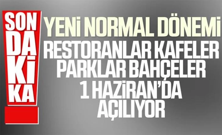 Erdoğan: Restoran ve kafeler 1 Haziran'da açılacak
