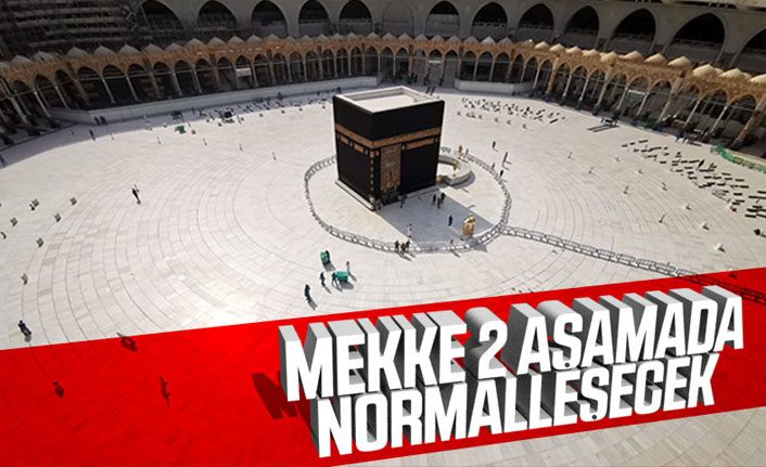 Mekke'de hayat, 2 aşamada normalleşecek