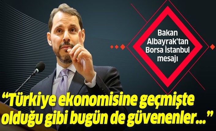 Bakan Albayrak: Türkiye ekonomisine ve varlıklarına geçmişte olduğu gibi bugün de güvenenler kazanıyor