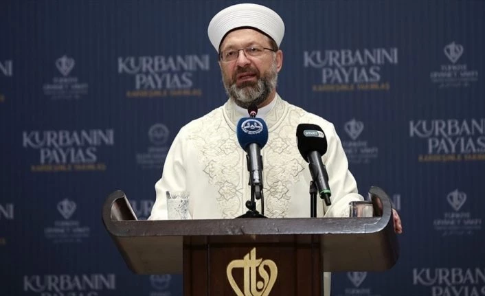 Diyanet İşleri Başkanı Erbaş: Milletimizin kurban emanetini en güzel şekilde ihtiyaç sahiplerine ulaştıracağız
