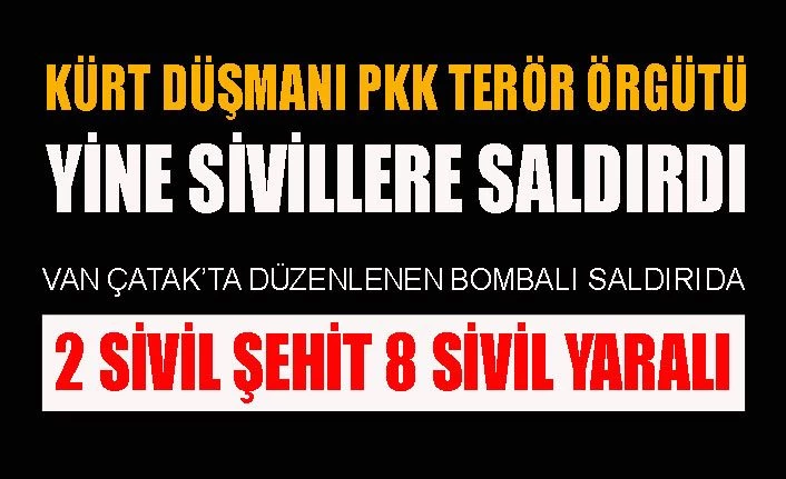 Van'da Kürt düşmanı PKK terör örgütünden sivil servis aracına bombalı saldırı