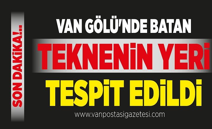 Son Dakika!.. Van Gölü'nde batan teknenin yeri tespit edildi