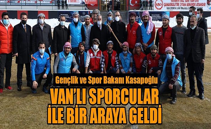 Gençlik ve Spor Bakanı Kasapoğlu, Van’lı sporcular ile bir araya geldi