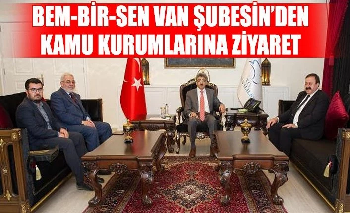 Bem-Bir-Sen Van Şubesin’den Kamu Kurumlarına ziyaret