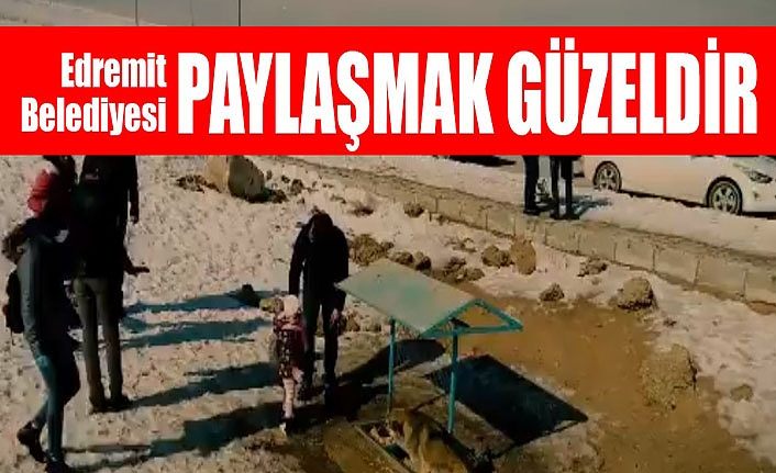 Edremit Belediyesi: Paylaşmak güzeldir