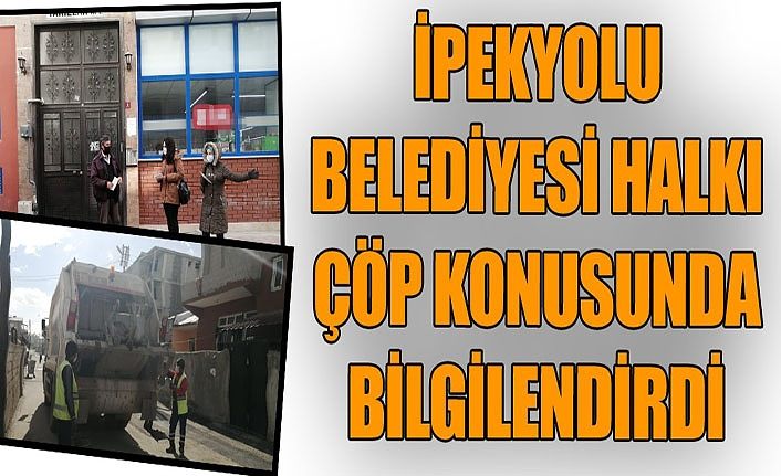 İpekyolu Belediyesi halkı çöp konusunda bilgilendirdi