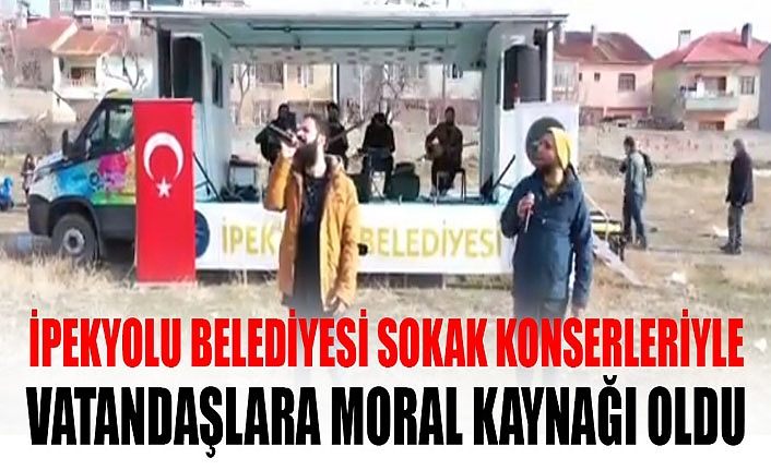 İpekyolu Belediyesi sokak konserleriyle vatandaşlara moral kaynağı oldu