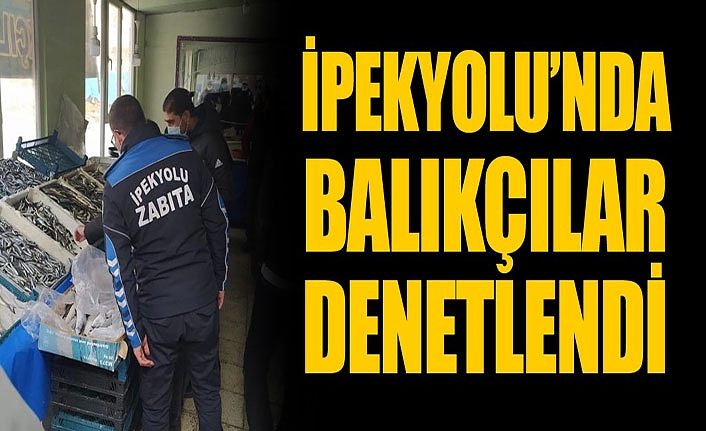 İpekyolu’nda balıkçılar denetlendi