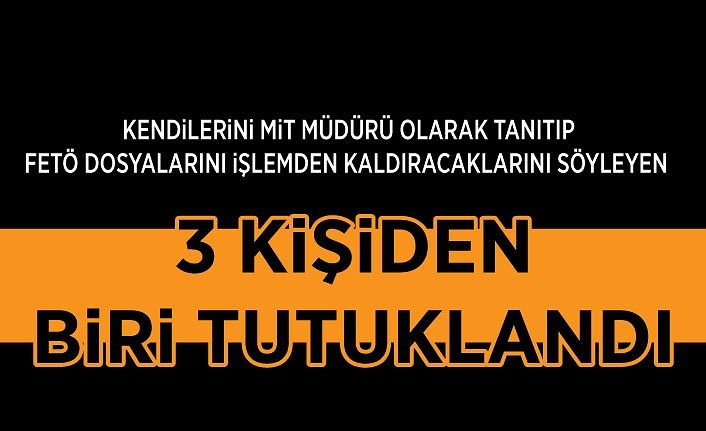 Van'da kendilerini MİT müdürü olarak tanıtıp FETÖ dosyalarını işlemden kaldıracaklarını söyleyen 3 kişiden biri tutuklandı