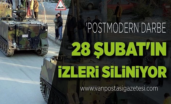 'Postmodern darbe 28 Şubat'ın izleri siliniyor